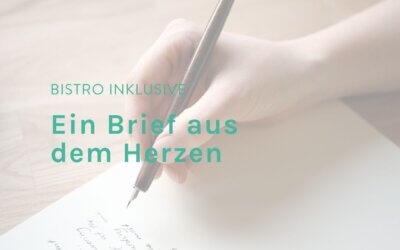 Ein Brief aus dem Herzen – unsere Mitarbeiterin erzählt ihre Geschichte