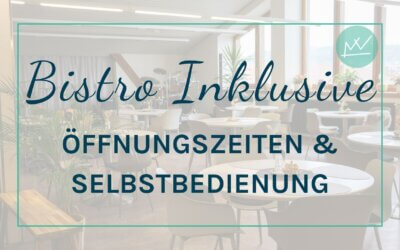 Bistro Inklusive – Öffnungszeiten & Selbstbedienung
